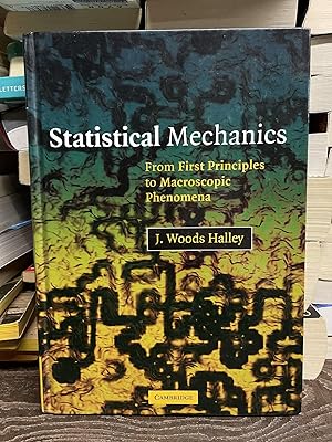Statistical Mechanics: From First Principles to Macroscopic Phenomena