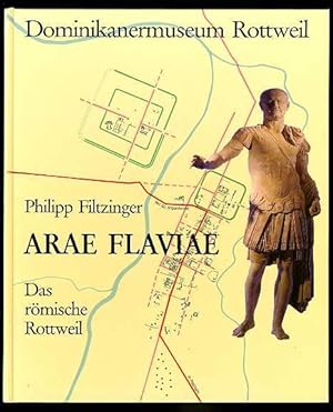Arae Flaviae - Das römische Rottweil.
