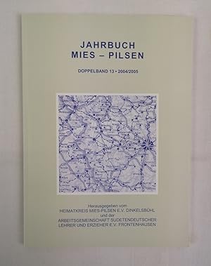 Jahrbuch. Mies-Pilsen. Doppelband 13. 2004/2005. Herausgegeben vom Heimatkreis Mies-Pilsen e.V. D...