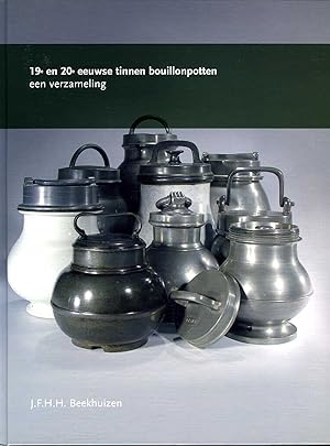 Immagine del venditore per 19e en 20e Eeuwse Tinnen Bouillonpotten Een Verzameling (Pots  bouillon 19e et 20e sicles une collection). venduto da Librairie BOUCAUD