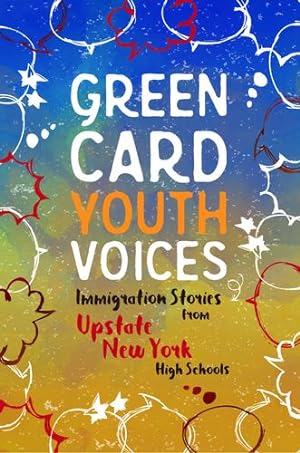 Bild des Verkufers fr Immigration Stories from Upstate New York High Schools: Green Card Youth Voices [Paperback ] zum Verkauf von booksXpress