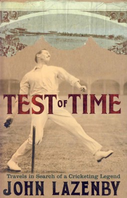 Seller image for TEST OF TIME: TRAVELS IN SEARCH OF A CRICKETING LEGEND for sale by Sportspages