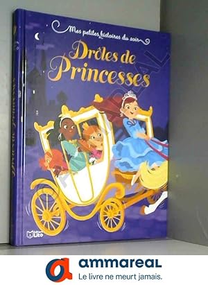 Image du vendeur pour Mes petites histoires du soir: Drles de princesses - Ds 3 ans mis en vente par Ammareal