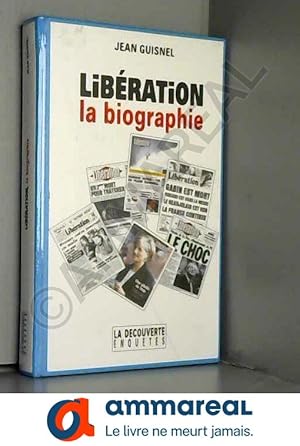 Bild des Verkufers fr Libration : La biographie zum Verkauf von Ammareal