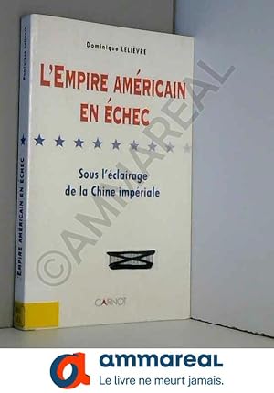 Bild des Verkufers fr L'Empire amricain en chec sous l'clairage de la Chine impriale zum Verkauf von Ammareal