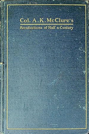 Bild des Verkufers fr Colonel Alexander K. McClure's Recollections of Half a Century zum Verkauf von Wonder Book
