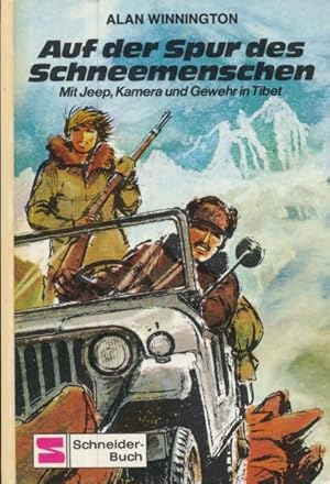 Auf der Spur des Schneemenschen. Mit Jeep, Kamera und Gewehr in Tibet. Aus dem Englischen überset...