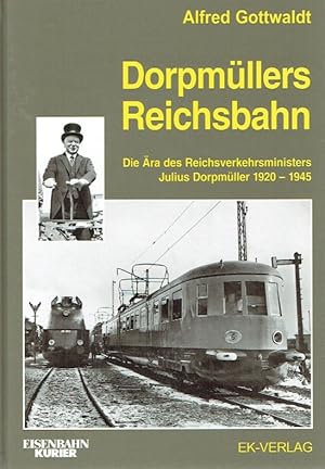 Bild des Verkufers fr Dorpmllers Reichsbahn: Die ra des Reichsverkehrsministers Julius Dorpmller 1920-1945. zum Verkauf von Antiquariat Bernhardt