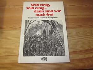 Imagen del vendedor de Seid einig, seid einig   dann sind wir auch frei: Gedichte von Heinrich Kmpchen a la venta por Versandantiquariat Schfer