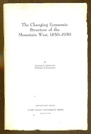 Seller image for The Changing Economic Structure of the Mountain West, 1850-1950 for sale by Dearly Departed Books