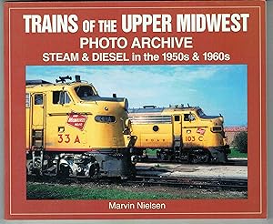 Bild des Verkufers fr Trains of the Upper Midwest Photo Archive: Steam and Diesel in the 1950s and 1960s zum Verkauf von Hyde Brothers, Booksellers