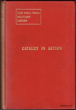 Cavalry In Action In The Wars Of The Future: Studies In Applied Tactics