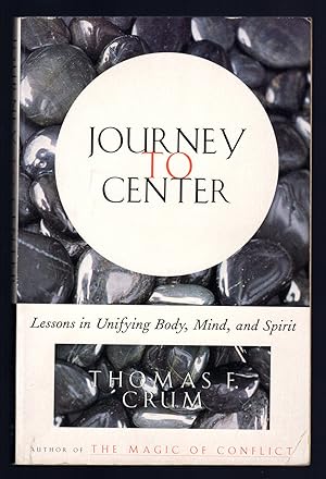 Bild des Verkufers fr Journey to Center. Lessons in Unifying Body, Mind, and Spirit zum Verkauf von Sergio Trippini