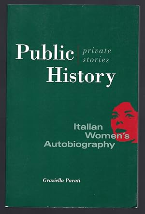 Bild des Verkufers fr Public History, Private Stories. Italian Women's Autobiography zum Verkauf von Sergio Trippini