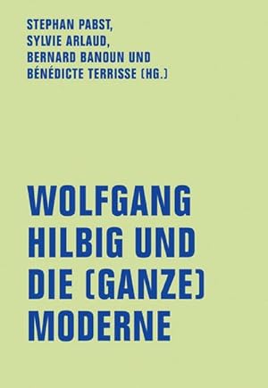 Seller image for Wolfgang Hilbig und die (ganze) Moderne for sale by AHA-BUCH GmbH