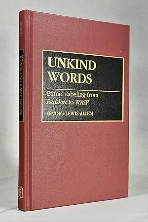 Image du vendeur pour Unkind Words: Ethnic Labeling from Redskin to WASP mis en vente par Lost Time Books