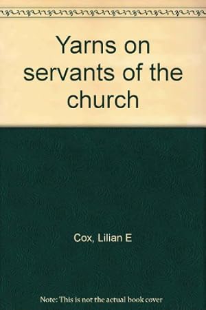 Image du vendeur pour Yarns on servants of the church mis en vente par WeBuyBooks