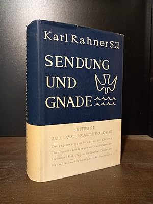 Sendung und Gnade. Beiträge zur Pastoraltheologie. [Von Karl Rahner].