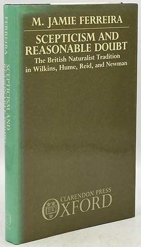 Seller image for SCEPTICISM AND REASONABLE DOUBT; BRITISH NATURALIST TRADITION IN WILKINS, HUME, REID AND NEWMAN for sale by BLACK SWAN BOOKS, INC., ABAA, ILAB