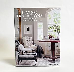 Bild des Verkufers fr Living Traditions: Interiors By Matthew Patrick Smyth zum Verkauf von Exquisite Corpse Booksellers