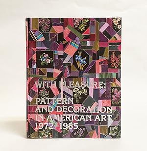 Seller image for With Pleasure: Pattern and Decoration in American Art 1972-1985 for sale by Exquisite Corpse Booksellers