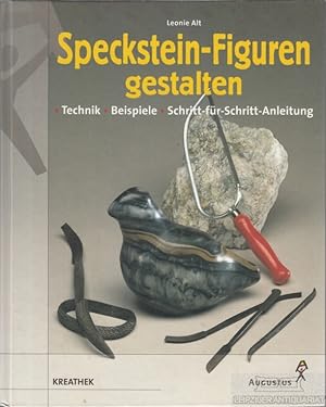 Speckstein-Figuren gestalten Schritt-für-Schritt-Anleitung. Technik - Beispiele