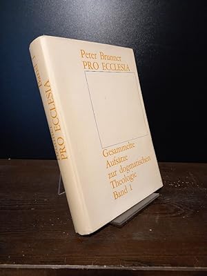 Pro Ecclesia. Gesammelte Aufsätze zur dogmatischen Theologie, Band 1. [Von Peter Brunner].
