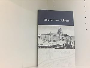 Bild des Verkufers fr Das Berliner Schloss: The History of the Berlin Palace /Die Geschichte des Berliner Schlosses zum Verkauf von Book Broker