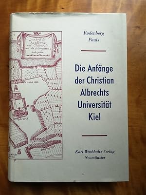 Immagine del venditore per Die Anfnge der Christian-Albrechts Universitt Kiel. venduto da St. Jrgen Antiquariat