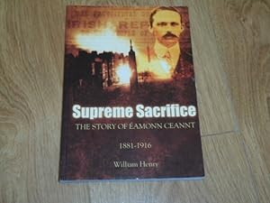 Supreme Sacrifice The Story of Eamonn Ceannt