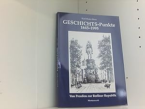 Bild des Verkufers fr Geschichts-Punkte 1645-1995. Von Preuen zur Berliner Republik zum Verkauf von Book Broker