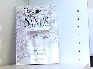 Image du vendeur pour Travelling the Sands: Sagas of Exploration in the Arabian Peninsula mis en vente par Book Broker