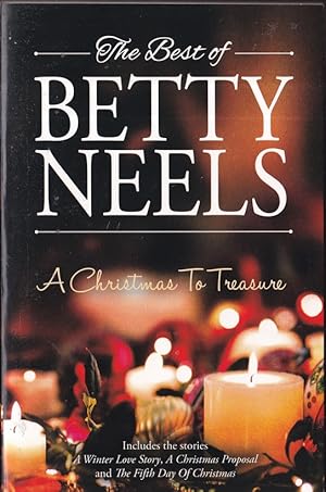 Seller image for The Best of Betty Neels : A Christmas to Treasure : A Winter Love Story, A Christmas Propsal, The Fifth day of Christmas for sale by Caerwen Books