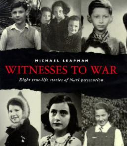 Witnesses to War: Eight True-Life Stories of Nazi Persecution