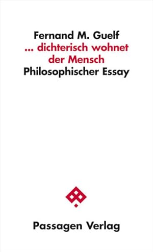 Bild des Verkufers fr Dichterisch wohnet der Mensch : philosophischer Essay. Passagen Philosophie. zum Verkauf von Antiquariat Thomas Haker GmbH & Co. KG