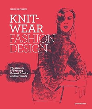 Imagen del vendedor de Knitwear Fashion Design: The Secrets of Drawing Knitted Fabrics and Garments by Lafuente, Maite [Flexibound ] a la venta por booksXpress