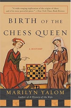 Imagen del vendedor de Birth of the Chess Queen: A History by Yalom, Marilyn [Paperback ] a la venta por booksXpress