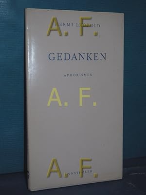 Bild des Verkufers fr Gedanken : Aphorismen / SIGNIERT von Hermi Leopold zum Verkauf von Antiquarische Fundgrube e.U.