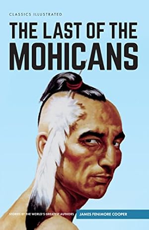 Seller image for The Last of the Mohicans (Classics Illustrated) by Fenimore Cooper, James, Addeo, Stephen, Severin, John P. [Hardcover ] for sale by booksXpress