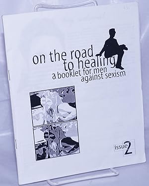 On the Road to Healing: a booklet for men against sexism. Issue 2