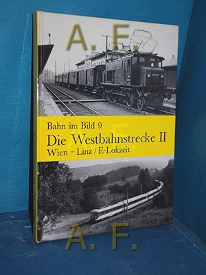 Image du vendeur pour Die Westbahnstrecke, Teil 2: Strecke Wien-Linz nach der Elektrifizierung (Bahn im Bild Band 9) mis en vente par Antiquarische Fundgrube e.U.