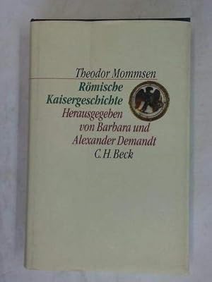 Seller image for Rmische Kaisergeschichte : nach den Vorlesungs-Mitschriften von Sebastian und Paul Hensel 1882. 86 / Theodor Mommsen. Hrsg. von Barbara und Alexander Demandt / C. H. Beck Kulturwissenschaft for sale by Antiquariat Buchkauz