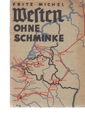 Westen - ohne Schminke. Auf den Vormarschstraßen der Division. Mit einem Grußwort von General von...