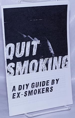 Seller image for Quit Smoking: A DIY Guide by Ex-Smokers for sale by Bolerium Books Inc.
