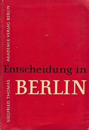 Bild des Verkufers fr Entscheidung in Berlin. Zur Entstehungsgeschichte der SED in der deutschen Hauptstadt 1945/45. Deutsche Akademie der Wissenschaften zu Berlin. Schriften des Instituts fr Geschichte, Reihe 1: Allgem. und dt. Geschichte, Bd. 27. zum Verkauf von Fundus-Online GbR Borkert Schwarz Zerfa