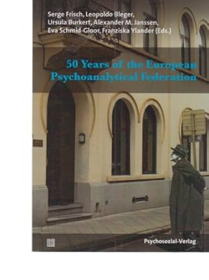 Bild des Verkufers fr 50 years of the European Psychoanalytical Federation. Serge Frisch, Leopoldo Bleger, Ursula Burkert, Alexander M. Janssen, Eva Schmid-Gloor, Franziska Ylander (eds.) ; with contributions by Jorge Canestri [und 9 weiteren] / Bibliothek der Psychoanalyse. zum Verkauf von Fundus-Online GbR Borkert Schwarz Zerfa