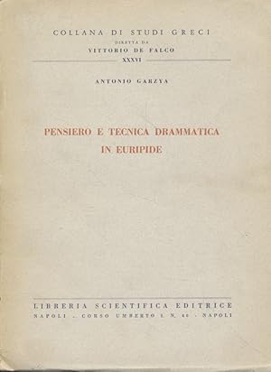 Pensiero e Tecnica dramatica in Euripide. Saggio sul motivo della salvazione nei suoi drammi.