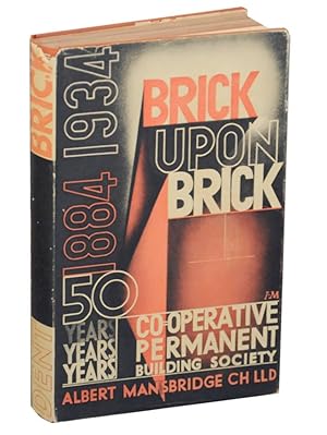 Seller image for Brick Upon Brick: Co-operative Permanent Building Society 1884-1934 for sale by Jeff Hirsch Books, ABAA