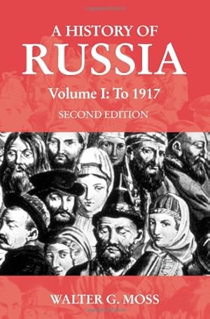 Seller image for A History of Russia Volume 1: To 1917 (Anthem Series on Russian, East European and Eurasian Studies) by Moss, Walter G. [Paperback ] for sale by booksXpress