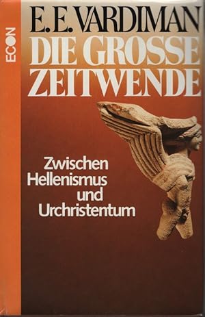 Die große Zeitwende. Zwischen Hellenismus und Urchristentum.